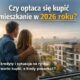 Nowe osiedle mieszkaniowe w mieście – decyzja o zakupie mieszkania w 2026 roku